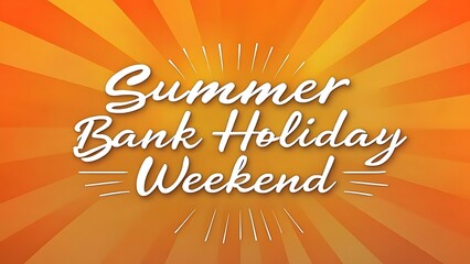 Bright and sunny graphic design announcing the summer bank holiday weekend with stylized white lettering and radiating light effects