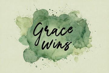 A textured green watercolor background with the words 'Grace Wins' written in cursive.