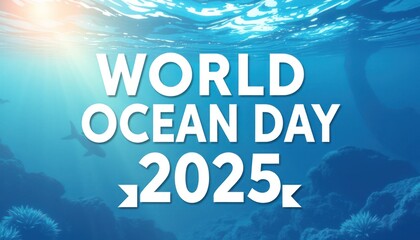 Underwater scene, "World Ocean Day 2025