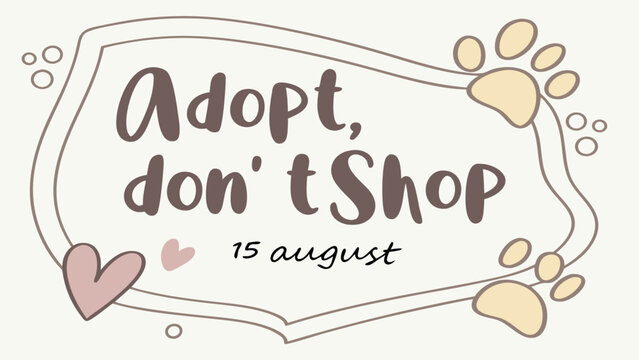 Adopt don t shop message with paw prints and hearts celebrating animal adoption on august 15th