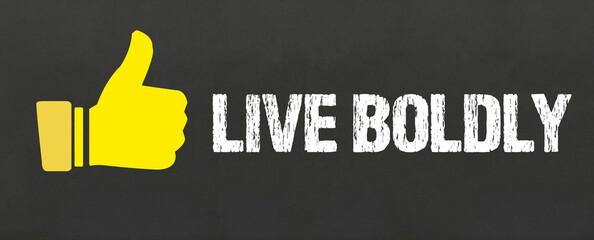 Live Boldly	
