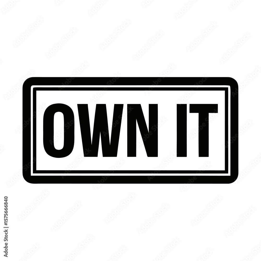 Poster bold black text own it centered within a clean white rectangle