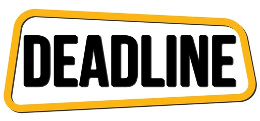 DEADLINE text on yellow-black trapeze stamp sign.