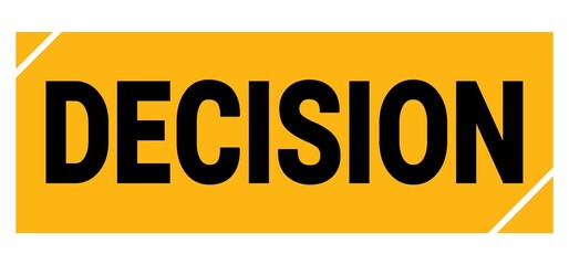 DECISION text on yellow-black grungy stamp sign.