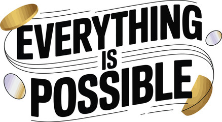 Everything is possible text with gold coins and abstract background motivational positive message art