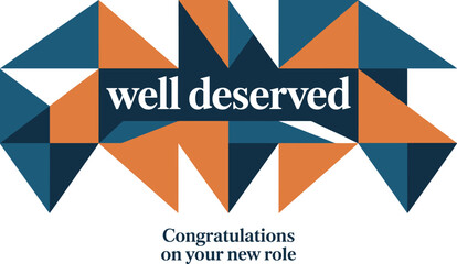 Congratulatory message with geometric pattern and text well deserved and new role announcement design