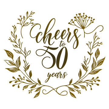 Elegant 'Cheers to 50 Years' Floral Calligraphy Vector Design