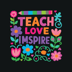 Teach Love Inspire Classroom T-Shirt Design