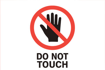 Prohibition Do Not Touch Sign. Hand Symbol in Red Circle with Diagonal Line. Safety Warning Icon. No Touching Allowed. Caution Notice for Hazardous Area. Vector Illustration Isolated on White