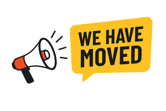 We Have Moved Announcement Banner with Megaphone. Business Relocation Notice. Change of Address. Moving Notification Label. Loudspeaker Message for Office or Store Move