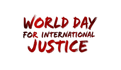 handwritten style with "WORLD DAY FOR INTERNATIONAL JUSTICE" in red and black, dynamic layout, expressive, high-resolution, 4K, HD.