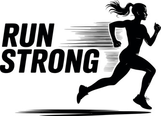 Silhouette of a woman running with the words run strong in bold black lettering