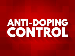 Anti-Doping Control - is one tool that Anti-Doping Organizations use to level the playing field and protect clean sport, text concept background