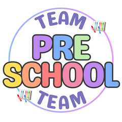 Team Pre School | Pre Kinder | PreK | PK | Back To School | Team Shirt | First Day of School | Teacher | Student | School  | PNG