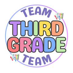 Team Third Grade | Grade 3 | Grade Three | Back To School | Team Shirt | First Day of School | Teacher | Student | School  | PNG