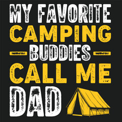 My Favorite Camping Buddies Call Me Dad camping Tshirt logo Design 