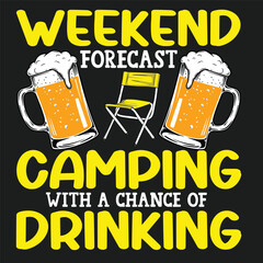 Weekend forecast camping with a chance of drinking camping Tshirt logo Design 