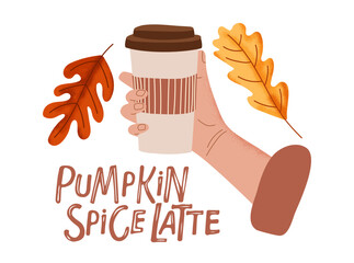 Pumpkin spice latte hand drawn lettering with take away cup, oak leaves. Fall seasonal drink. Autumn Illustration with coffee to go mug for menu, cafe, restaurant, farmers market, vegetarian recipe.