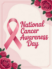 Elegant National Cancer Awareness Day Poster with Pink Ribbon and Roses A Gentle Reminder of Hope, Strength, and Solidarity in the Fight Against Cancer