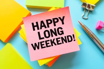 Happy Long Weekend text on notepad, concept blue background.