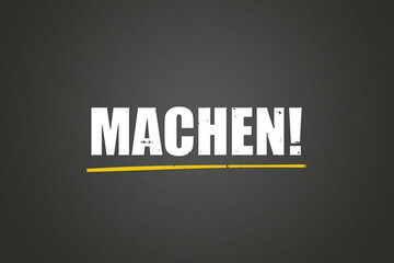 Machen (Make) - A blackboard with white text.