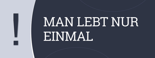 Man lebt nur einmal (You only live once) - A blue banner illustration with white text.