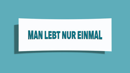 Man lebt nur einmal (You only live once) - A card isolated on light green background.