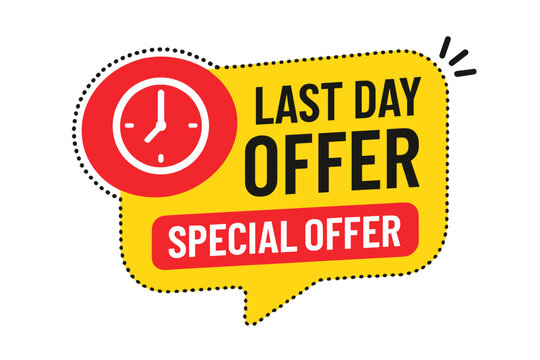 Last day countdown badge with clock, last offer, special sale promo sticker, last chance marketing announcement, limited time limited offer, urgent sale promotion label