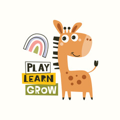 Cute cartoon little giraffe with lettering Play, Learn, Grow. Childish and playful character Vector Illustration for textile, clothing, t-shirts, kids poster, book cover, apparel, wall art and others