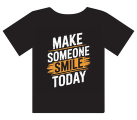 Fototapeta premium Inspiring 'Make Someone Smile Today' message on a stylish black t-shirt, spreading positivity