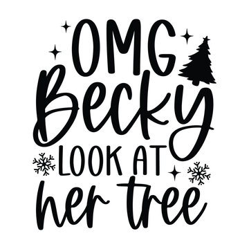 OMG Becky look at her tree SVG Art & Illustration