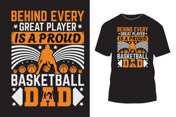 Behind every great player is a proud basketball dad typography t shirt design with simple graphics