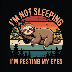 Funny sloth resting with sunset background and 'I’m Not Sleeping I’m Resting My Eyes' quote. Vector illustration design.