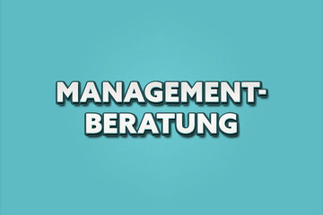 Managementberatung (Management consulting) - A turquoise banner illustration with white text.