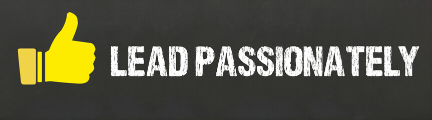 Lead Passionately	
