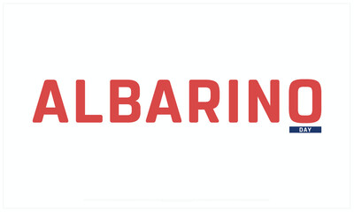 Albarino Day design on white background, Typographic Design of Albarino Day, Vector Design of Albarino Day, Albarino Day Design