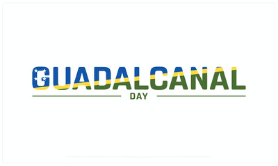 Guadalcanal day design on white background, Typographic Design of Guadalcanal day, Vector Design of Guadalcanal day, Guadalcanal day Design