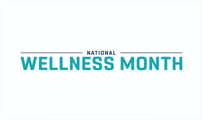 National Wellness Month design on white background, Typographic Design of National Wellness Month, Vector Design of National Wellness Month, National Wellness Month Design
