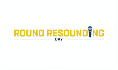 Round Resounding Day design on white background, Typographic Design of Round Resounding Day, Vector Design of Round Resounding Day, Round Resounding Day