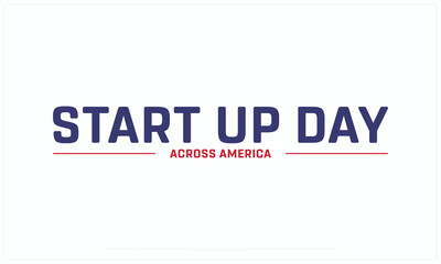 Startup Day Across America design on white background, Typographic Design of Startup Day Across America, Vector Design of Startup Day Across America, Startup Day Across America