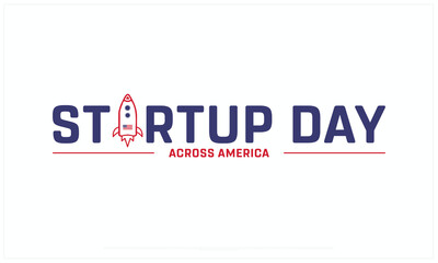 Startup Day Across America design on white background, Typographic Design of Startup Day Across America, Vector Design of Startup Day Across America, Startup Day Across America