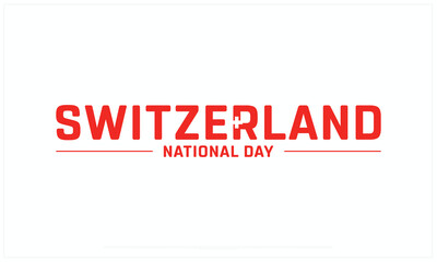 Switzerland National Day design on white background, Typographic Design of Switzerland National Day, Vector Design of Switzerland National Day, Switzerland National Day