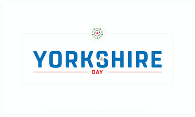 Yorkshire Day design on white background, Typographic Design of Yorkshire Day, Vector Design of Yorkshire Day, Yorkshire Day