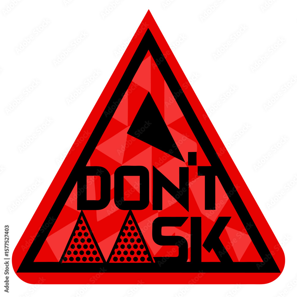 Poster bold red triangle with don t ask text on a clean white background