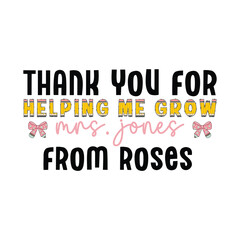 Thank you for helping me grow mrs. jones form roses, Mrs. Jones – Teacher Appreciation Rose T-Shirt