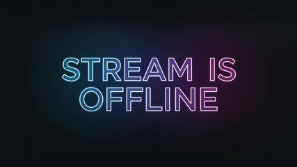 Neon glowing text animation displaying the message Stream is Offline on a dark background ideal for broadcast overlays and video end screens - Powered by Adobe
