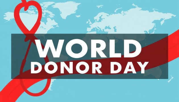 World Donor Day: Celebrating the Gift of Life and Global Blood Donation Awareness