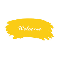 Simple yellow brushstroke banner with the word “Welcome” in white script.
