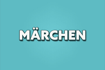 Maerchen (Fairy tale) - A turquoise banner illustration with white text.