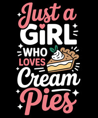 Obraz premium Just A Girl Who Loves Cream Pies - Cream Pie Lover Design